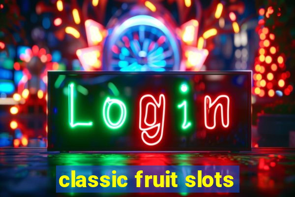 classic fruit slots